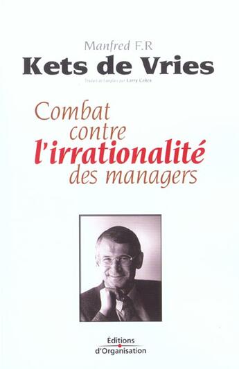 Couverture du livre « Combat contre l'irrationalite des managers » de Kets De Vries M F R. aux éditions Organisation