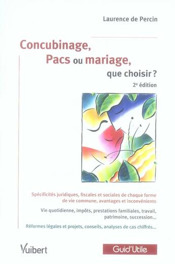 Couverture du livre « Concubinage, pacs ou mariage, que choisir ? (2e édition) » de Laurence De Percin aux éditions Vuibert