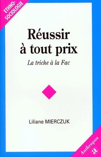 Couverture du livre « Réussir a tout prix ; la triche à la fac » de Liliane Mierczuk aux éditions Economica