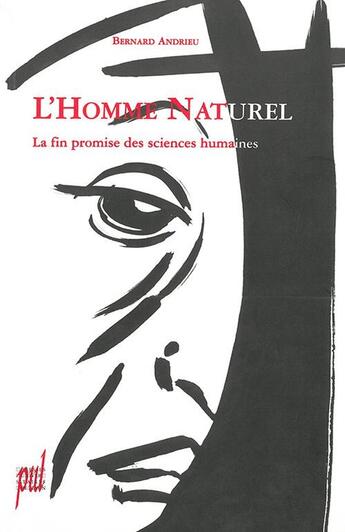 Couverture du livre « L'Homme naturel : La fin promise des sciences humaines » de Bernard Andrieu aux éditions Pu De Lyon