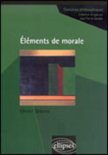 Couverture du livre « Elements de morale » de Olivier Dekens aux éditions Ellipses