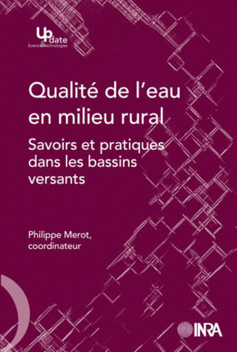 Couverture du livre « Qualité de l'eau en milieu rural ; savoirs et pratiques dans les bassins versants » de Philippe Merot aux éditions Quae