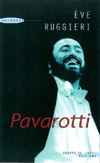 Couverture du livre « Pavarotti » de Eve Ruggieri aux éditions Succes Du Livre