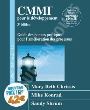 Couverture du livre « CMMI pour le développement ; version 1.3 ; guide des bonnes pratiques pour l'amélioration des processus (3e édition) » de Mary Beth Chrissis et Mike Konrad et Sandy Shrum aux éditions Pearson
