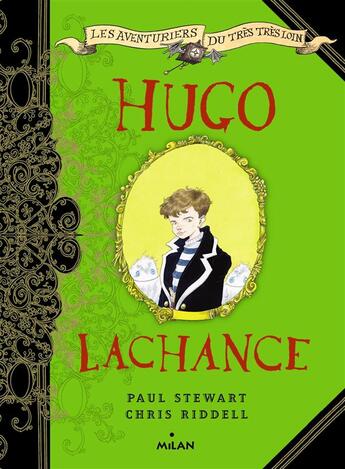 Couverture du livre « Les aventuriers du très très loin t.3 ; Hugo Lachance » de Paul Stewart et Chris Riddell aux éditions Milan