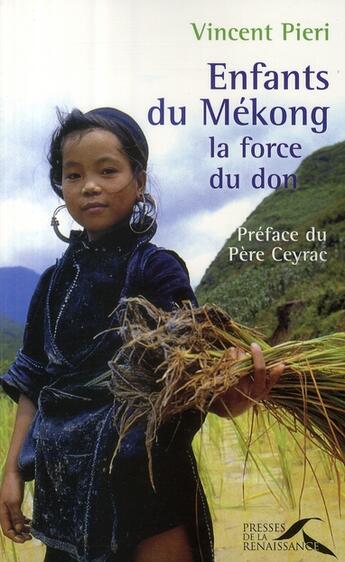 Couverture du livre « Enfants du Mékong ; la force du don » de  aux éditions Presses De La Renaissance