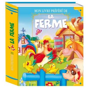 Couverture du livre « Mon livre préféré de la ferme » de  aux éditions Piccolia