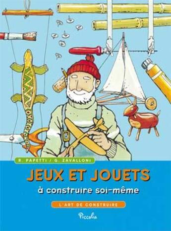 Couverture du livre « Jeux et jouets à construire soi-même » de  aux éditions Piccolia