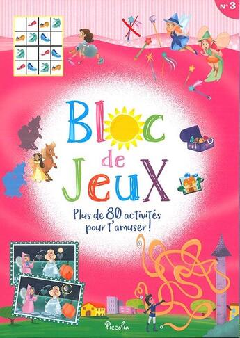 Couverture du livre « Bloc jeux plus de 80 activites pour t amuser/bloc jeux n 3 couv rose » de Piccolia aux éditions Piccolia