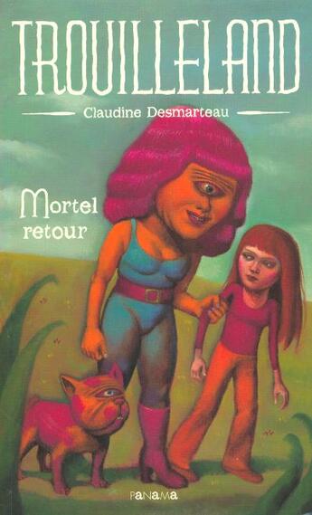 Couverture du livre « Trouilleland T.2 ; Mortel Retour » de Claudine Desmarteau aux éditions Panama