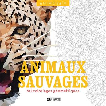 Couverture du livre « Animosaik : animaux sauvages » de Little Hope et Cetin Can Karaduman aux éditions Editions De L'homme