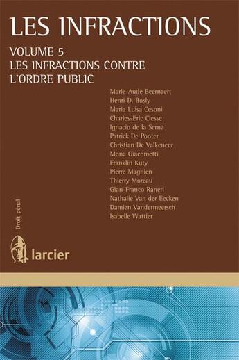 Couverture du livre « Les infractions t.5 ; les infractions contre l'ordre public » de Christian De Valkeneer et Henri D. Bosly aux éditions Larcier