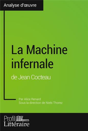 Couverture du livre « La machine infernale de jean cocteau (analyse approfondie) - approfondissez votre lecture des romans » de Alice Renard aux éditions Books On Demand