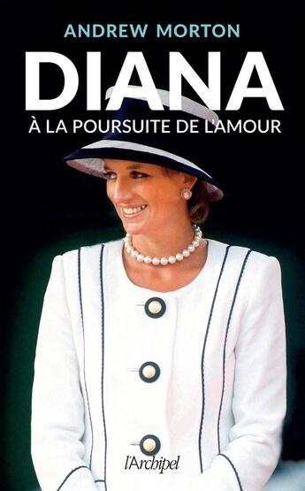 Couverture du livre « Diana : à la poursuite de l'amour » de Andrew Morton aux éditions Archipel