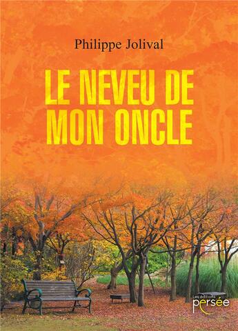 Couverture du livre « Le neveu de mon oncle » de Philippe Jolival aux éditions Persee