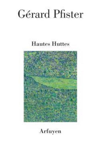 Couverture du livre « Hautes Huttes » de Gerard Pfister aux éditions Arfuyen