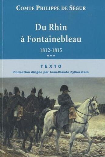 Couverture du livre « Du Rhin à Fontainebleau 1812-1815 » de Philippe De Ségur aux éditions Tallandier