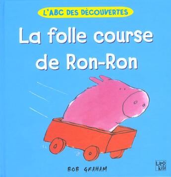 Couverture du livre « La Folle Course De Ron-Ron » de Bob Graham aux éditions Lipokili