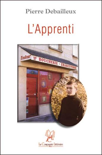 Couverture du livre « L'apprenti » de Pierre Debailleux aux éditions La Compagnie Litteraire