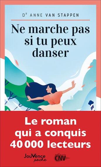 Couverture du livre « Ne marche pas si tu peux danser - le roman qui a conquis 40 000 lecteurs » de Anne Van Stappen aux éditions Jouvence