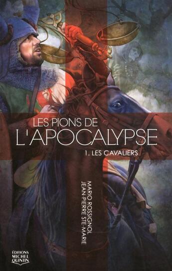 Couverture du livre « Les pions de l'apocalypse t.1 ; les cavaliers » de Mario Rossignol aux éditions Michel Quintin