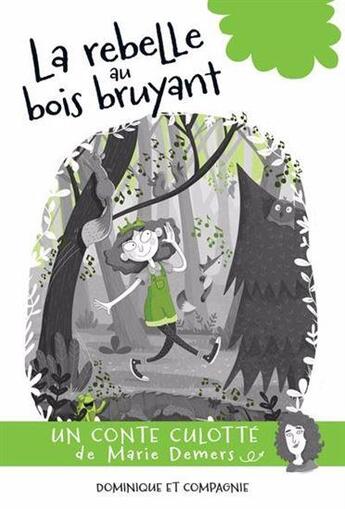 Couverture du livre « Le rebelle au bois bruyant » de Marie Demers et Mathieu Lampron aux éditions Dominique Et Compagnie