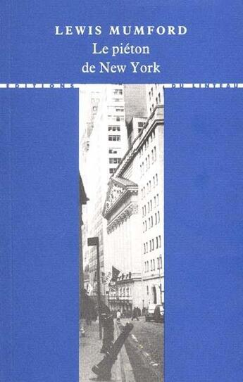 Couverture du livre « Le piéton de New York » de Lewis Mumford aux éditions Editions Du Linteau