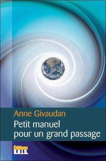 Couverture du livre « Petit manuel pour un grand passage » de Anne Givaudan aux éditions Sois