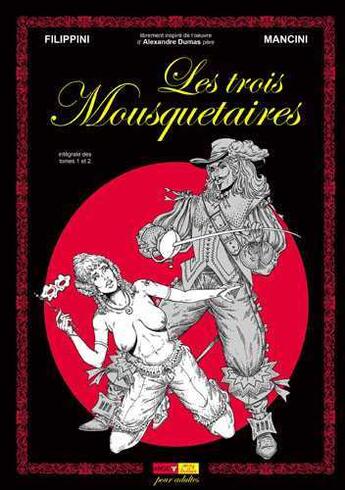 Couverture du livre « Les trois mousquetaires ; intégrale ; Tome 1 et Tome 2 » de Mancini et Fillippini aux éditions Ange