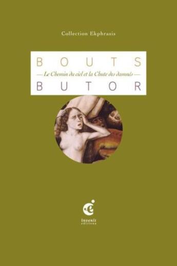 Couverture du livre « Bouts ; le chemin du ciel et la chute des damnés » de Michel Butor aux éditions Invenit