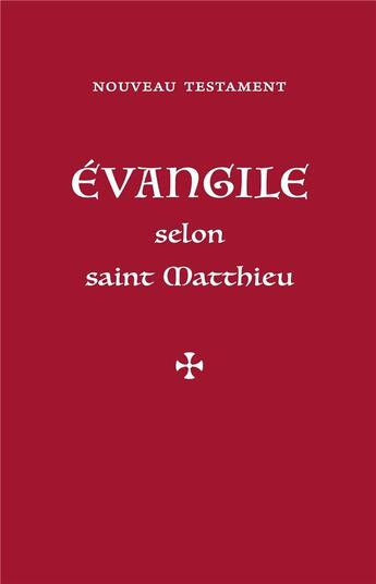 Couverture du livre « Nouveau Testament, l'évangile selon Saint Matthieu » de Saint Matthieu aux éditions Quentin Moreau