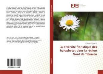 Couverture du livre « La diversite floristique des halophytes dans la region nord de tlemcen » de Hassaine Chahrazed aux éditions Editions Universitaires Europeennes