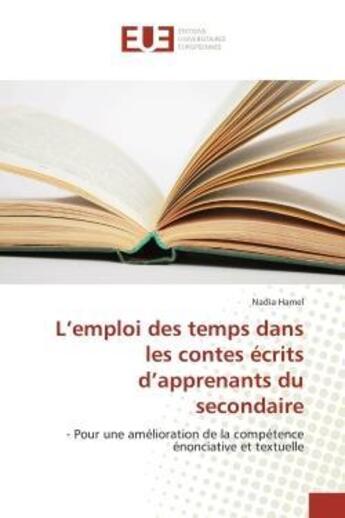 Couverture du livre « L emploi des temps dans les contes ecrits d apprenants du secondaire » de Hamel-N aux éditions Editions Universitaires Europeennes