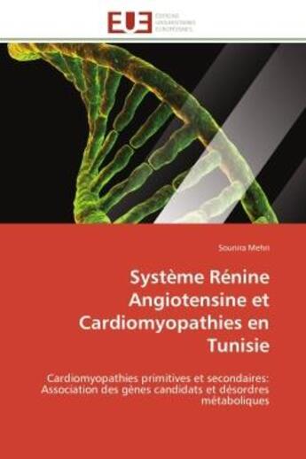 Couverture du livre « Systeme renine angiotensine et cardiomyopathies en tunisie - cardiomyopathies primitives et secondai » de Mehri Sounira aux éditions Editions Universitaires Europeennes