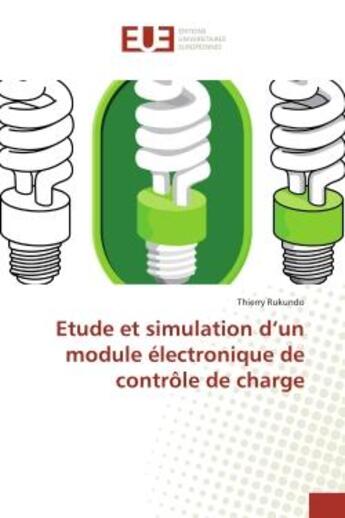 Couverture du livre « Etude et simulation d'un module electronique de controle de charge » de Rukundo aux éditions Editions Universitaires Europeennes