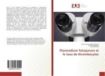 Couverture du livre « Plasmodium falciparum et le taux de thrombocytes » de Nina Vanessa Wadji Djenkwe aux éditions Editions Universitaires Europeennes