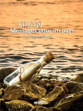 Couverture du livre « Liban ; messages pour un pays » de  aux éditions Noir Blanc Et Caetera