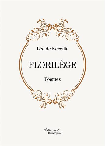 Couverture du livre « Florilège » de Leo De Kerville aux éditions Baudelaire