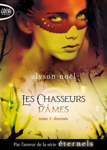 Couverture du livre « Les chasseurs d'âmes t.1 ; destinés » de Alyson Noel aux éditions Michel Lafon Poche