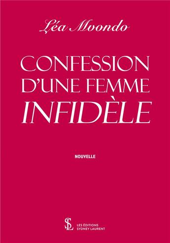 Couverture du livre « Confession d une femme infidele » de Mvondo Lea aux éditions Sydney Laurent