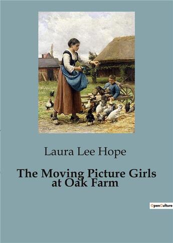 Couverture du livre « The Moving Picture Girls at Oak Farm » de Lee Hope Laura aux éditions Culturea