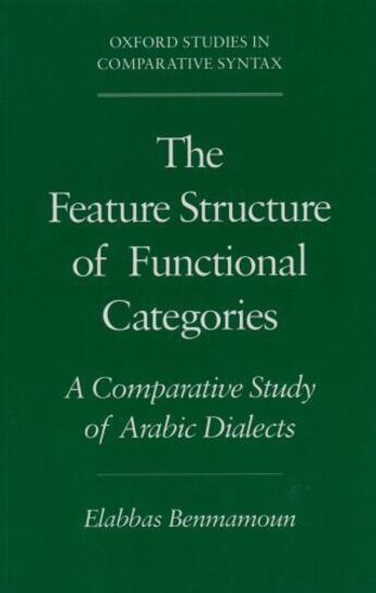 Couverture du livre « The Feature Structure of Functional Categories: A Comparative Study of » de Benmamoun Elabbas aux éditions Oxford University Press Usa