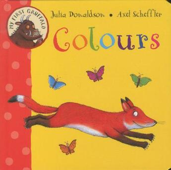 Couverture du livre « COLOURS - MY FIRST GRUFFALO » de Julia Donaldson et Axel Scheffler aux éditions Pan Macmillan