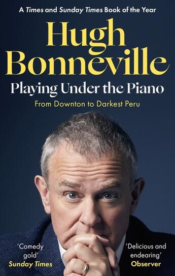 Couverture du livre « PLAYING UNDER THE PIANO - FROM DOWNTON TO DARKEST PERU » de Hugh Bonneville aux éditions Abacus