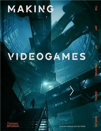 Couverture du livre « Making videogames the art of world creation » de Harris Duncan aux éditions Thames & Hudson