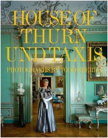 Couverture du livre « House of thurn und taxis » de Richardson aux éditions Rizzoli