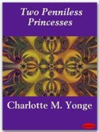 Couverture du livre « Two Penniless Princesses » de Charlotte Mary Yonge aux éditions Ebookslib