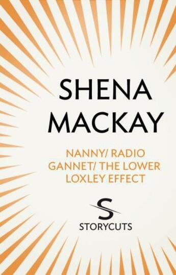 Couverture du livre « Nanny / Radio Gannet / The Lower Loxley Effect (Storycuts) » de Mackay Shena aux éditions Random House Digital