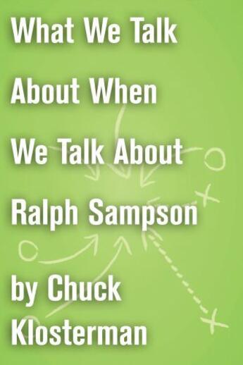 Couverture du livre « What We Talk About When We Talk About Ralph Sampson » de Chuck Klosterman aux éditions Scribner