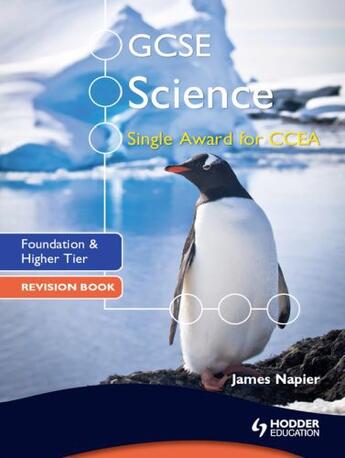 Couverture du livre « GCSE Science Single Award for CCEA: Foundation and Higher Tier Revisio » de Napier James aux éditions Hodder Education Digital